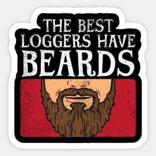 The Best Loggers Have Beards Sticker